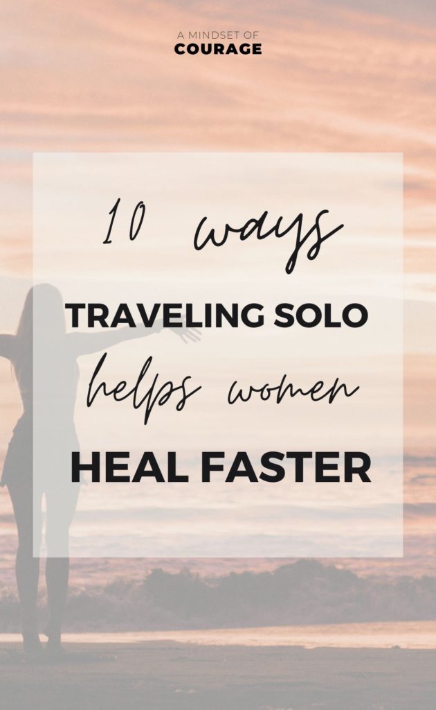 10 Ways Traveling Solo help women heal faster