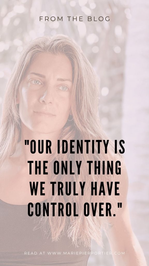 our identity is the only thing why truly have control over