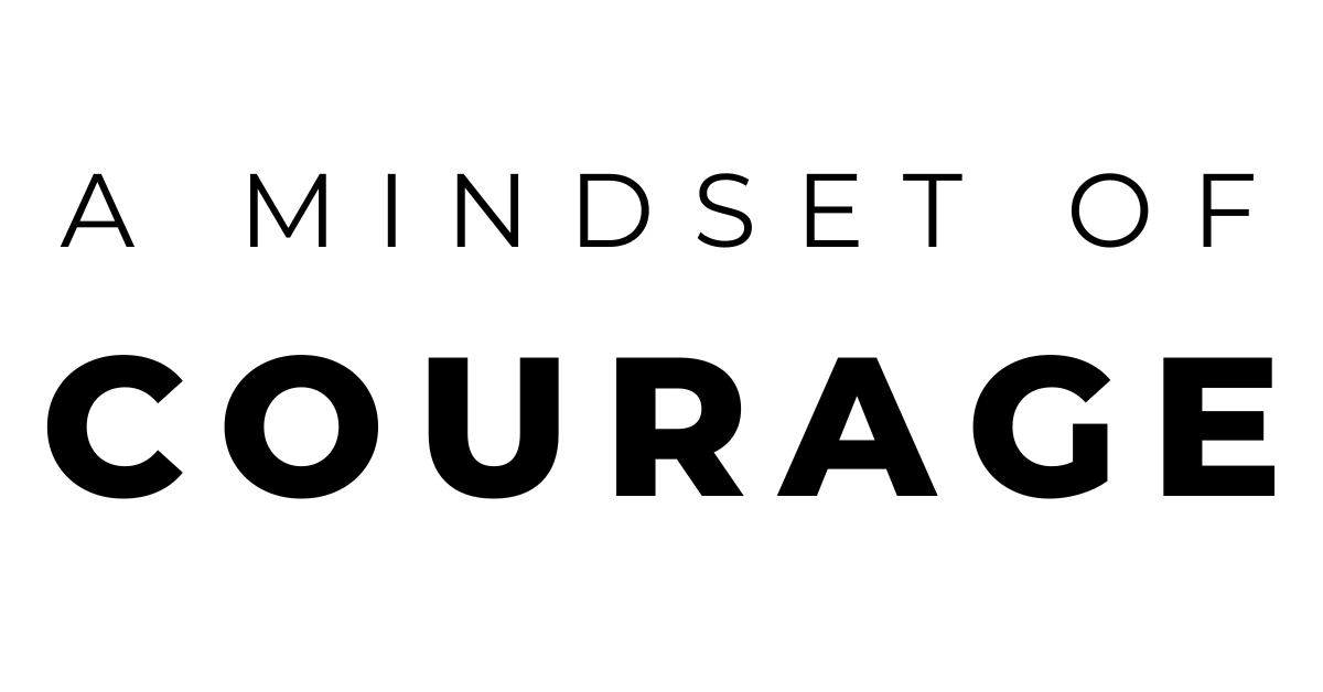 A Mindset of Courage