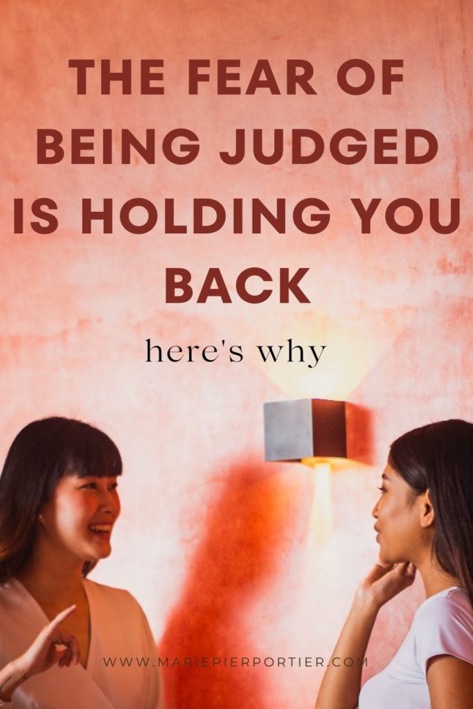 the fear of being judged is holding you back