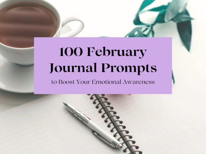 100 February journal prompts to boost your emotional awareness blog post featured image